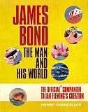 James Bond: The Man and His World - The Official Companion to Ian Fleming's Creation
