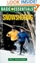 Basic Essentials Snowshoeing (Basic Essentials Series)
