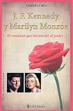J.F. Kennedy y Marilyn Monroe (Grandes Amores de la Historia) (Spanish Edition)