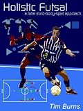 Holistic Futsal: A Total Mind Body Spirit Approach