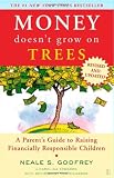 Money Doesnt Grow On Trees: A Parents Guide to Raising Financially Responsible Children