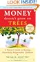 Money Doesn't Grow On Trees: A Parent's Guide to Raising Financially Responsible Children