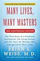 Many Lives, Many Masters: The True Story of a Prominent Psychiatrist, His Young Patient, and the Past-Life Therapy That Changed Both Their Lives