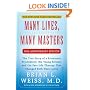 Many Lives, Many Masters: The True Story of a Prominent Psychiatrist, His Young Patient, and the Past-Life Therapy That Changed Both Their Lives