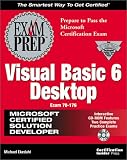 MCSD Visual Basic 6 Desktop Exam Prep (Exam: 70-176)