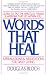 Words That Heal : Affirmations and Meditations for Daily Living