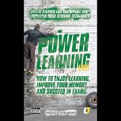 Power Learning: How to Enjoy Learning, Improve Your Memory and Succeed in Exams | [Kevin Mincher]