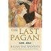 The Last Pagan: Julian the Apostate and the Death of the Ancient World