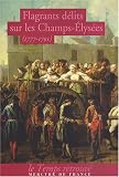 Flagrants délits sur les Champs-Elysées : Les dossiers de police du gardien Federici (1777-1791)
