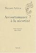 Accoutumance � la nicotine