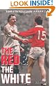 The Red & The White: A History of England vs Wales Rugby