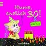 F�r sie: Hurra, endlich 30
