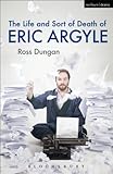 The life and sort of death of Eric Argyle