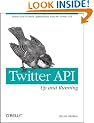 Twitter API: Up and Running: Learn How to Build Applications with the Twitter API