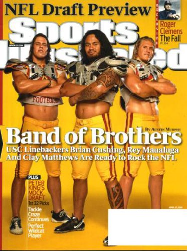 Sports Illustrated April 27 2009 Brian Cushing - Rey Maualuga - Clay Matthews/USC on Cover, NFL Draft Preview, Roger Clemens - The Fall, Ken Griffey Jr./Seattle Mariners Returns