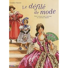 Le d�fil� de mode : Petit voyage dans l'histoire du costume f�minin