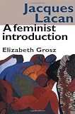 Image of Jacques Lacan: A Feminist Introduction