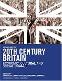 20th Century Britain: Economic, Cultural and Social Change (2nd Edition)