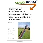 Best Practices in the Behavioral Management of Health from Preconception to Adolescence... by  Jodie A. Trafton and William P. Gordon