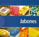 Jabones/soaps (Manos Artesanas) (Spanish Edition)