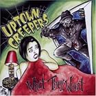 Click here to buy What They Want by  Uptown Creepers .