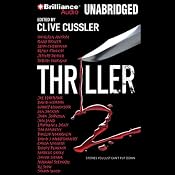 Thriller 2: Stories You Just Can't Put Down | [Kathleen Antrim, Gary Braver, Sean Chercover, Blake Crouch, Cliver Cussler (editor), Jeffery Deaver, Robert Ferrigno, Joe Hartlaub, David Hewson, Harry Hunsicker]