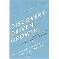 Discovery-Driven Growth (A Breakthrough Process to Reduce Risk and Seize Opportunity) (Hardcover)