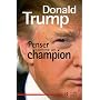 Penser comme un champion : Guide d'�ducation infor&hellip de Donald Trump