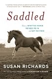 Saddled: How a Spirited Horse Reined Me in and Set Me Free