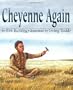 Cheyenne Again