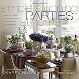 Simple Stunning Parties at Home: Recipes, Ideas, and Inspirations for Creative Entertaining
