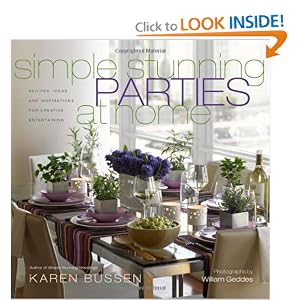 Simple Stunning Parties at Home: Recipes, Ideas, and Inspirations for Creative Entertaining