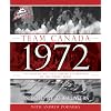 Team Canada 1972: The Official 40th Anniversary Celebration of the Summit Series