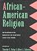 African American Religion by Timothy E. (EDT)/ Raboteau, Albert J. (EDT) Fulop ISBN B001E6GENG