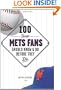 100 Things Mets Fans Should Know and Do Before They Die (100 Things...Fans Should Know)