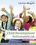 Child Development, an Illustrated Guide with DVD: Birth to 19 Years