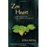 Zen Heart: Simple Advice for Living with Mindfulness and Compassionby Ezra Bayda