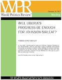 Will Liberia s Progress Be Enough for Johnson-Sirleaf? (World Politics Review Briefings)