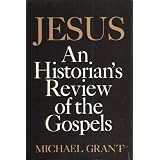 Jesus: An Historian's Review of the Gospels