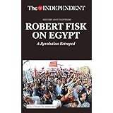 robert fisk on egypt a revolution betrayed