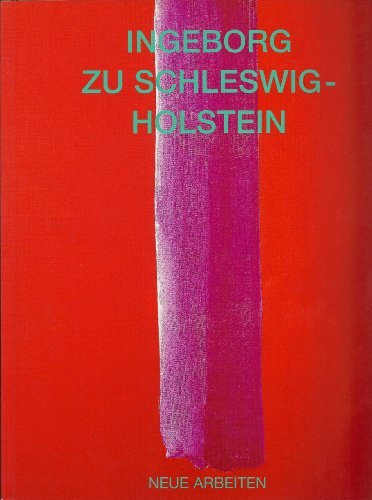 Produkt-Bild: Ingeborg zu Schleswig-Holstein Neue Arbeiten 1995 - 2001; Stiftung Schleswig-Holsteinische Landesmuseen Schlo&szlig; Gottorf, Schleswig, Reithalle, 17. Juni - 26. August 2001