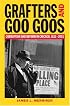 Grafters and Goo Goos: Corruption and Reform in Chicago, 1833-2003