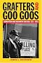 Grafters and Goo Goos: Corruption and Reform in Chicago, 1833-2003 Grafters and Goo Goos: Corruption and Reform in Chicago, 1833-2003