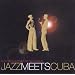 Jazz Meets Cuba