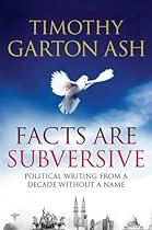 Facts are Subversive: Political Writing from a Decade without a Name