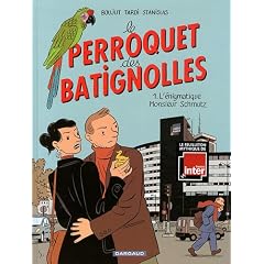 Le perroquet des Batignolles, Tome 1 : L'�nigmatique Monsieur Schmutz