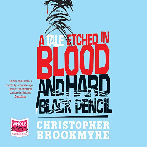 A Tale Etched in Blood and Hard Black Pencil, by Christopher Brookmyre