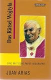 Das R&auml;tsel Wojtyla - Eine kritische Papst-Biographie - Juan Arias
