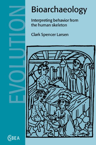 Bioarchaeology: Interpreting Behavior from the Human Skeleton (Cambridge Studies in Biological and Evolutionary Anthropology)
