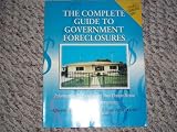 The Complete Guide to Government Foreclosures (Information to Purchasing your Dream Home through the Government)